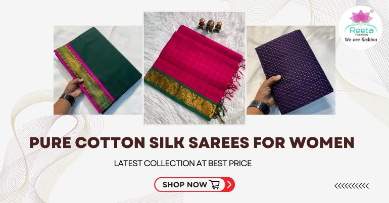 Pure Cotton Silk Sarees for Women – Latest Collection at Best Price